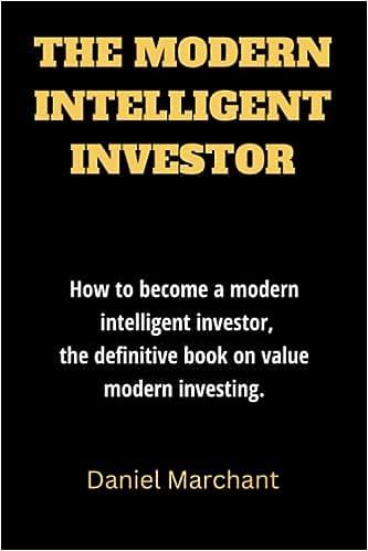the modern intelligent investor how to become a modern intelligent investor the definitive book on value