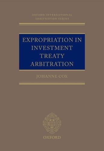 expropriation in investment treaty arbitration 1st edition johanne m. cox 0198804911, 978-0198804918