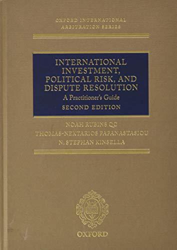 international investment political risk and dispute resolution a practitioners guide 2nd edition noah rubins,
