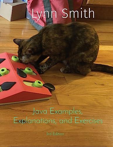 java examples explanations and exercises 3rd edition lynn smith 1088137970, 978-1088137970