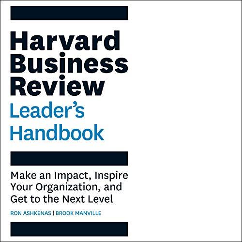 harvard business review leaders handbook make an impact inspire your organization and get to the next level