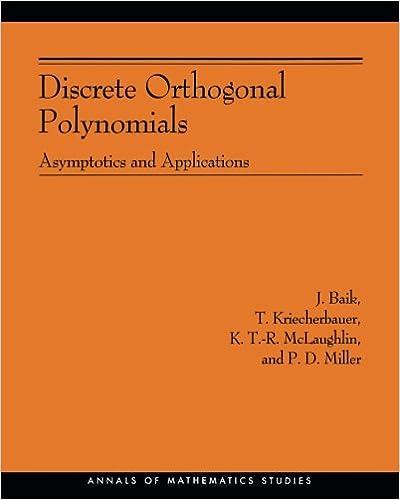 discrete orthogonal polynomials asymptotics and applications 1st edition j. baik, t. kriecherbauer,kenneth