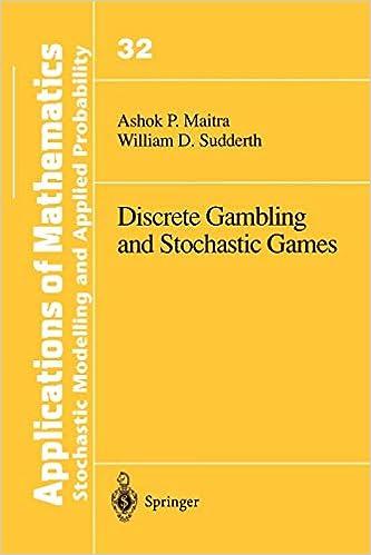 discrete gambling and stochastic games 1st edition ashok p. maitra, william d. sudderth 1461284678,