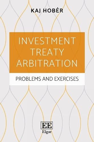 investment treaty arbitration problems and exercises 1st edition kaj hober, joel dahlquist cullborg