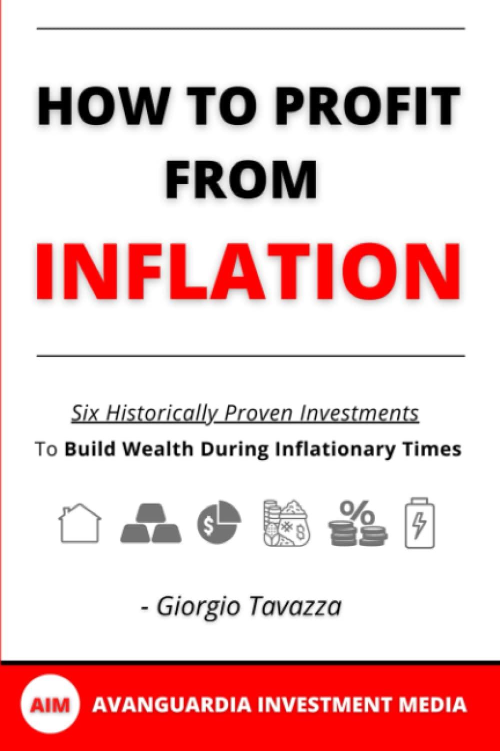 how to profit from inflation six historically proven investments to build wealth during inflationary times