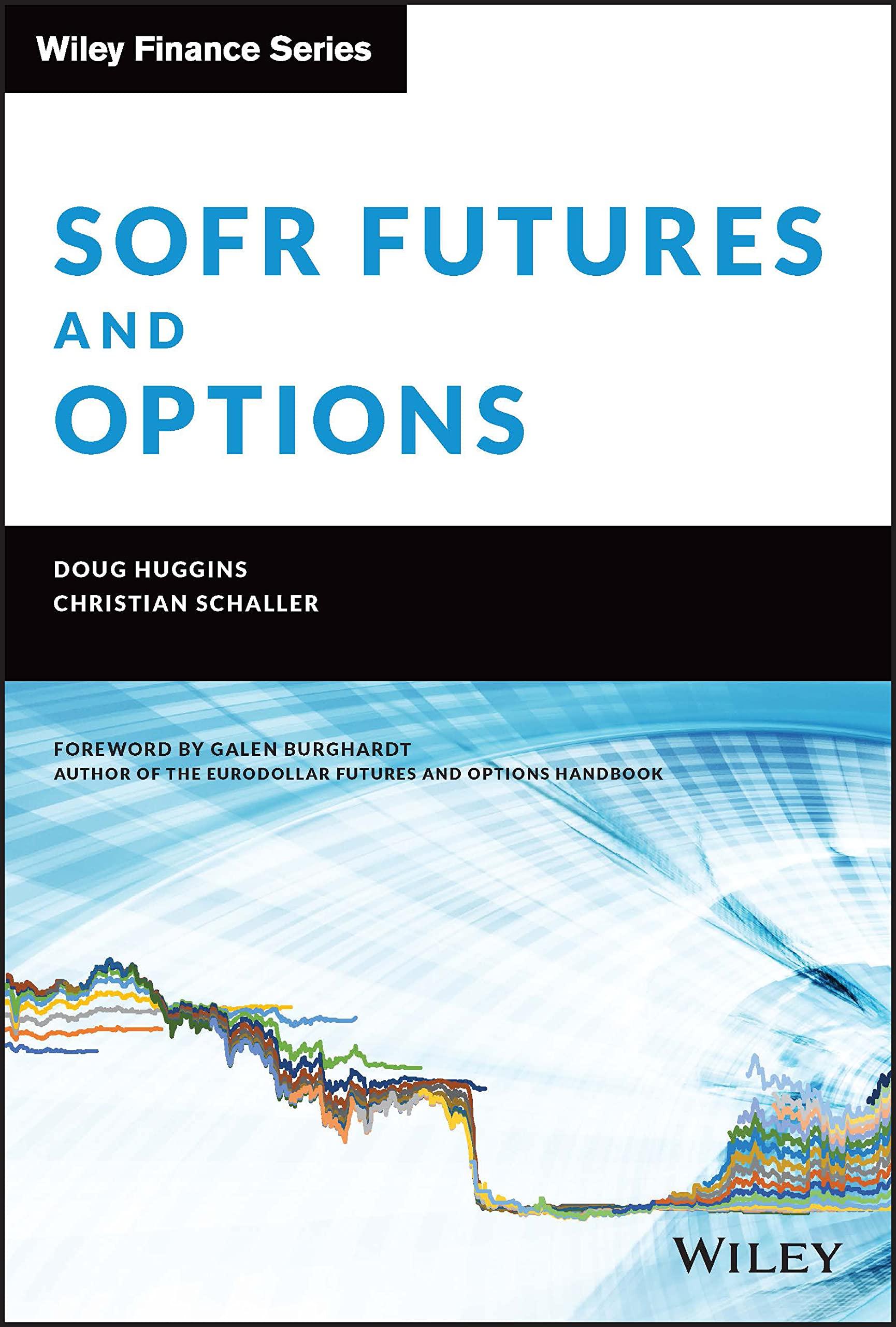 sofr futures and options 1st edition christian schaller, doug huggins, galen burghardt 1119888948,