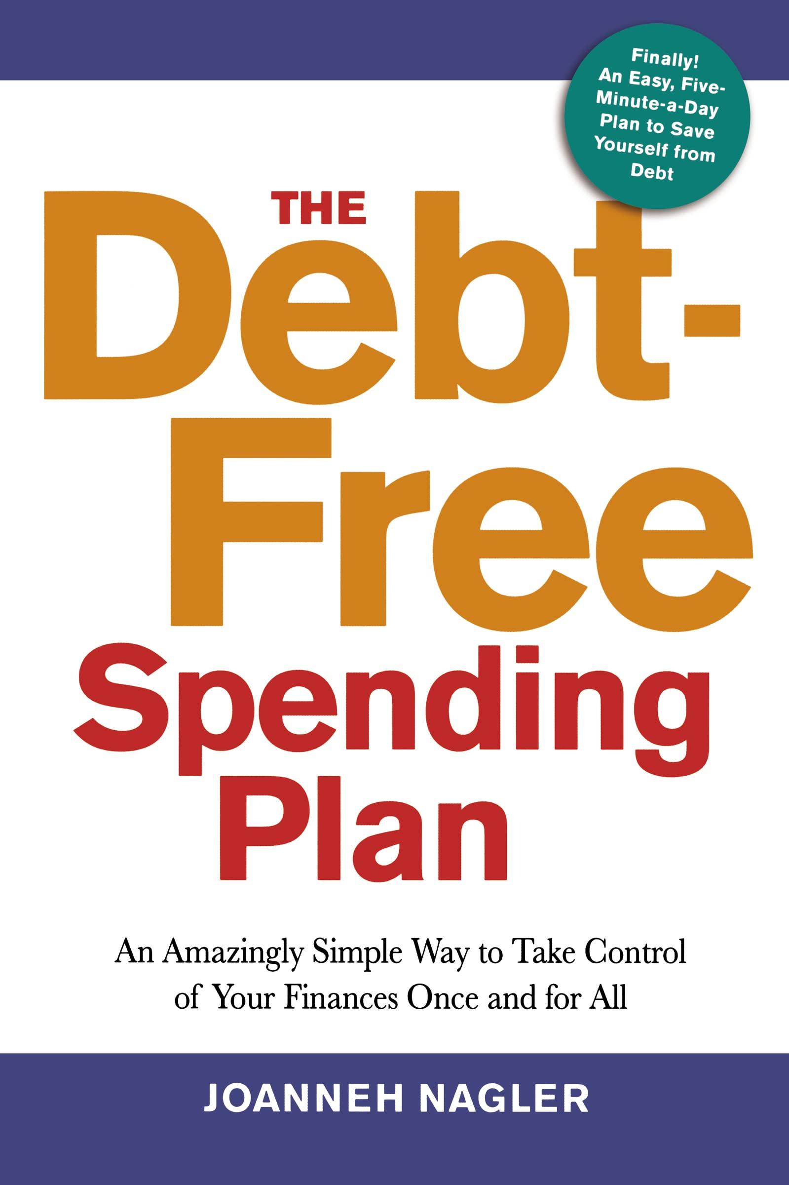 the debt free spending plan an amazingly simple way to take control of your finances once and for all 1st