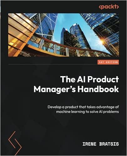 the ai product managers handbook develop a product that takes advantage of machine learning to solve ai