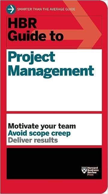 hbr guide to project management 1st edition harvard business review 1422187292, 978-1422187296