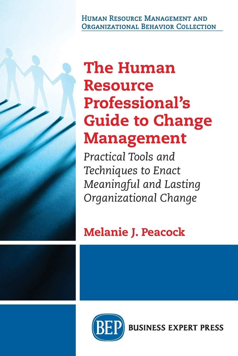 the human resource professionals guide to change management practical tools and techniques to enact