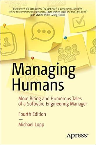 managing humans more biting and humorous tales of a software engineering manager 4th edition michael lopp