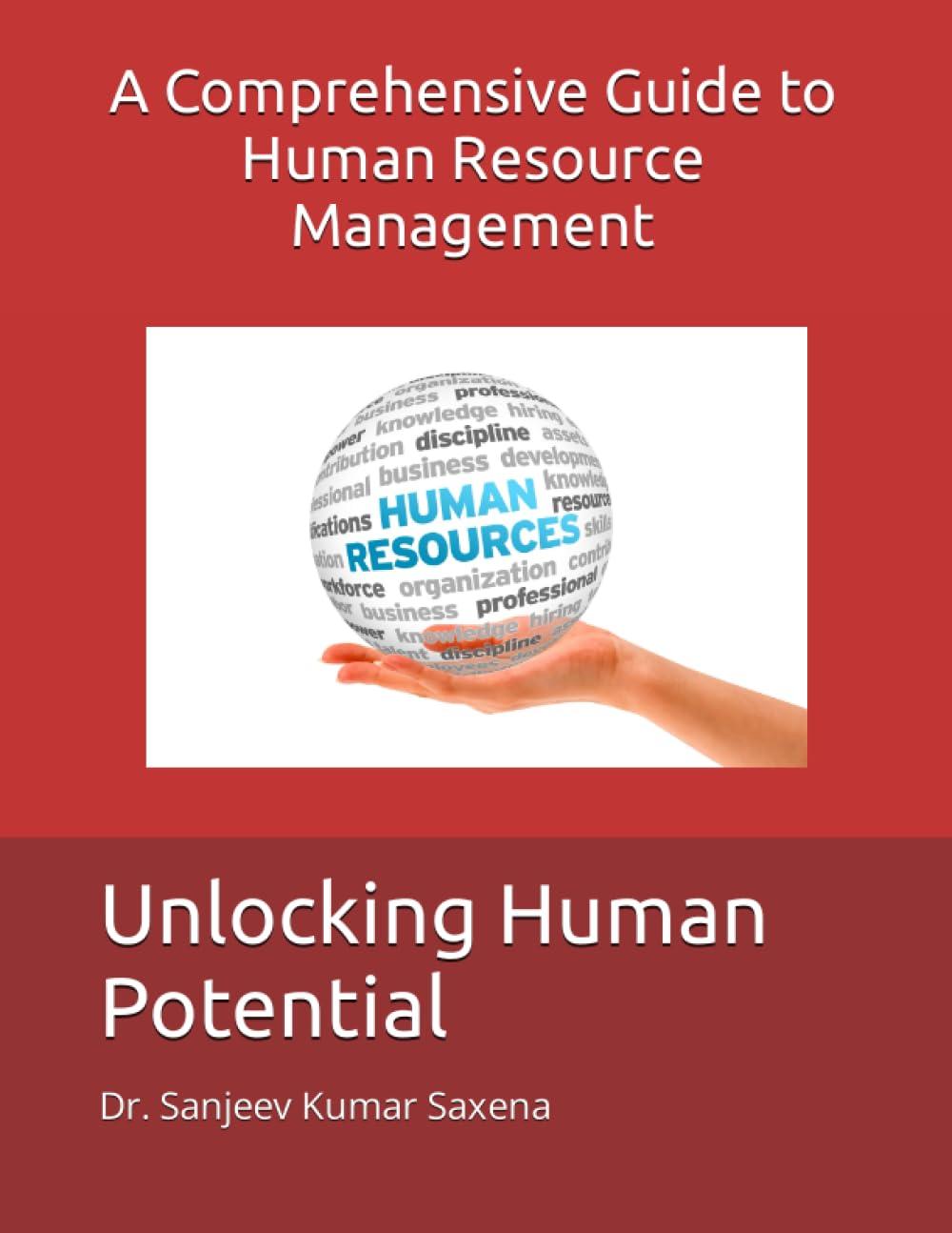unlocking human potential a comprehensive guide to human resource management 1st edition dr. sanjeev kumar