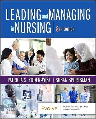 leading and managing in nursing 8th edition patricia s. yoder-wise, susan sportsman 0323792065, 978-0323792066