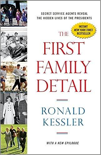 the first family detail secret service agents reveal the hidden lives of the presidents  ronald kessler