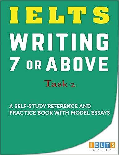 ielts task 2 writing 7 or above task 2 a self study reference and practice book with model essays 1st edition