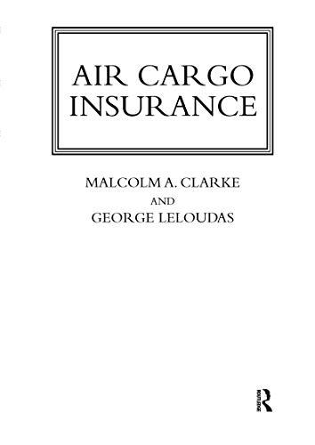 air cargo insurance 1st edition malcolm clarke, george leloudas 0367737035, 978-0367737030