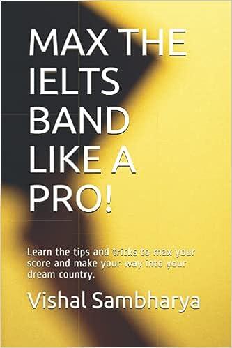 max the ielts band like a pro learn the tips and tricks to max your score and make your way into your dream