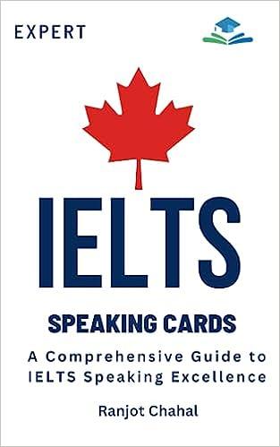 expert ielts speaking cards a comprehensive guide to ielts speaking excellence 1st edition ranjot singh