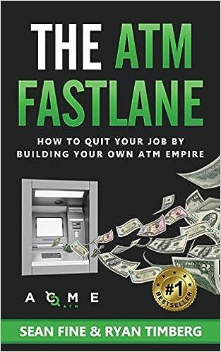 the atm fastlane how to quit your job by building your own atm empire 1st edition sean fine, ryan timberg