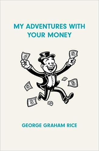 my adventures with your money 1st edition george graham rice 9811736405, 978-9811736407