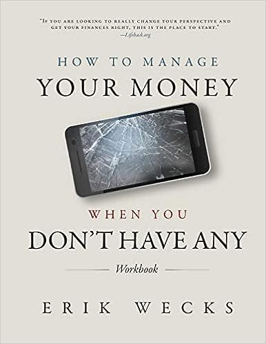 how to manage your money when you dont have any workbook 1st edition erik wecks 1511734973, 978-1511734974