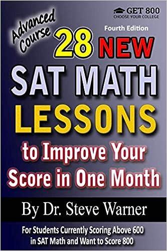 28 new sat math lessons to improve your score in one month advanced course 4th edition steve warner
