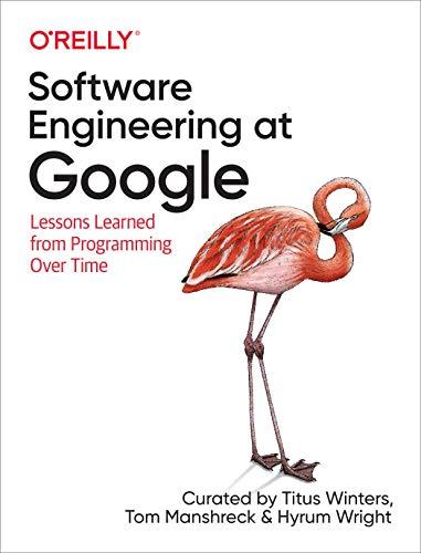 software engineering at google lessons learned from programming over time 1st edition titus winters, tom