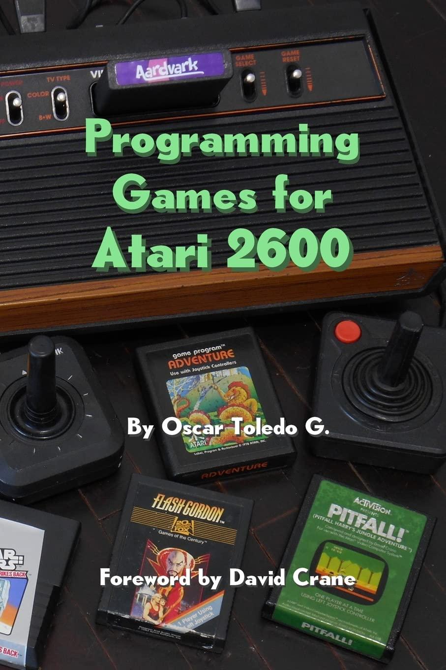 programming games for atari 2600 1st edition oscar toledo gutierrez 1387809962, 978-1387809967