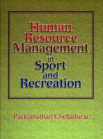 human resource management in sport and recreation 1st edition packianathan chelladurai 0873229738,