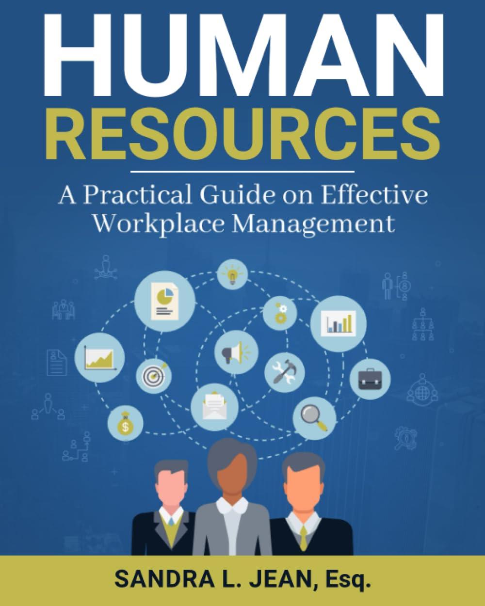 human resources a practical guide on effective workplace management 1st edition sandra l. jean esq