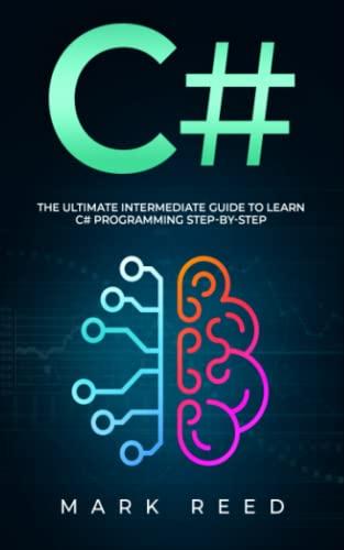 c# the ultimate intermediate guide to learn c# programming step by step 1st edition mark reed b09qf2hdzj,