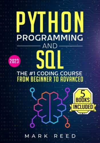 python programming and sql 5 books in 1 the 1 coding course from beginner to advanced 1st edition mark reed