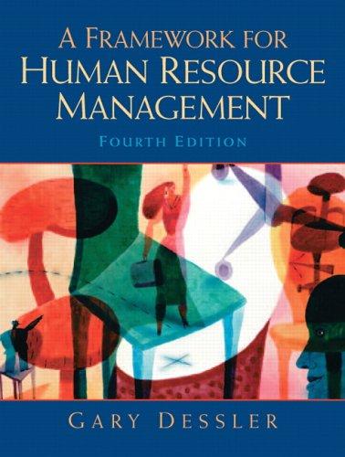 a framework for human resource management 4th edition gary dessler 0131886762, 978-0131886766