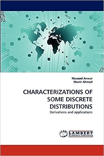characterizations of some discrete distributions 1st edition masood anwar , munir ahmad 3838390725,