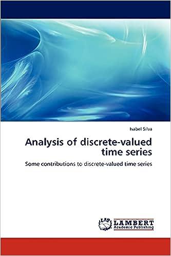 analysis of discrete-valued time series some contribution to discrete valued time series 1st edition silva