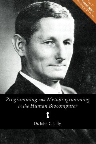 programming and metaprogramming in the human biocomputer 1st edition dr. john c. lilly 0692217894,