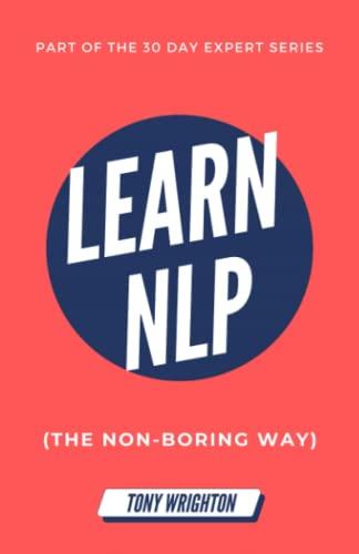 learn nlp master neuro linguistic programming 1st edition tony wrighton b0brdcp2cc, 979-8372057920