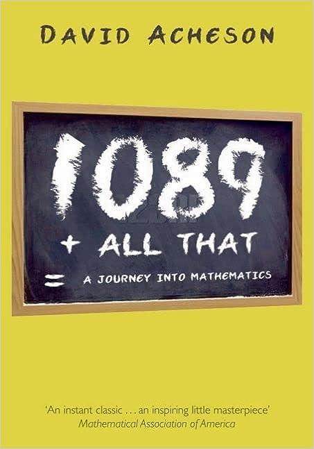1089 and all that a journey into mathematics 1st edition david acheson 0199590028, 978-0199590025