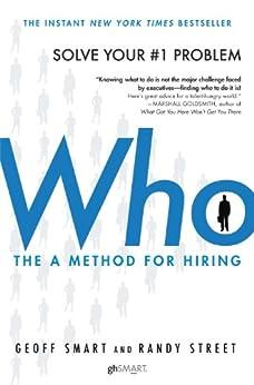 who the a method for hiring 1st edition geoffsmart 0345504194, 9780345504197