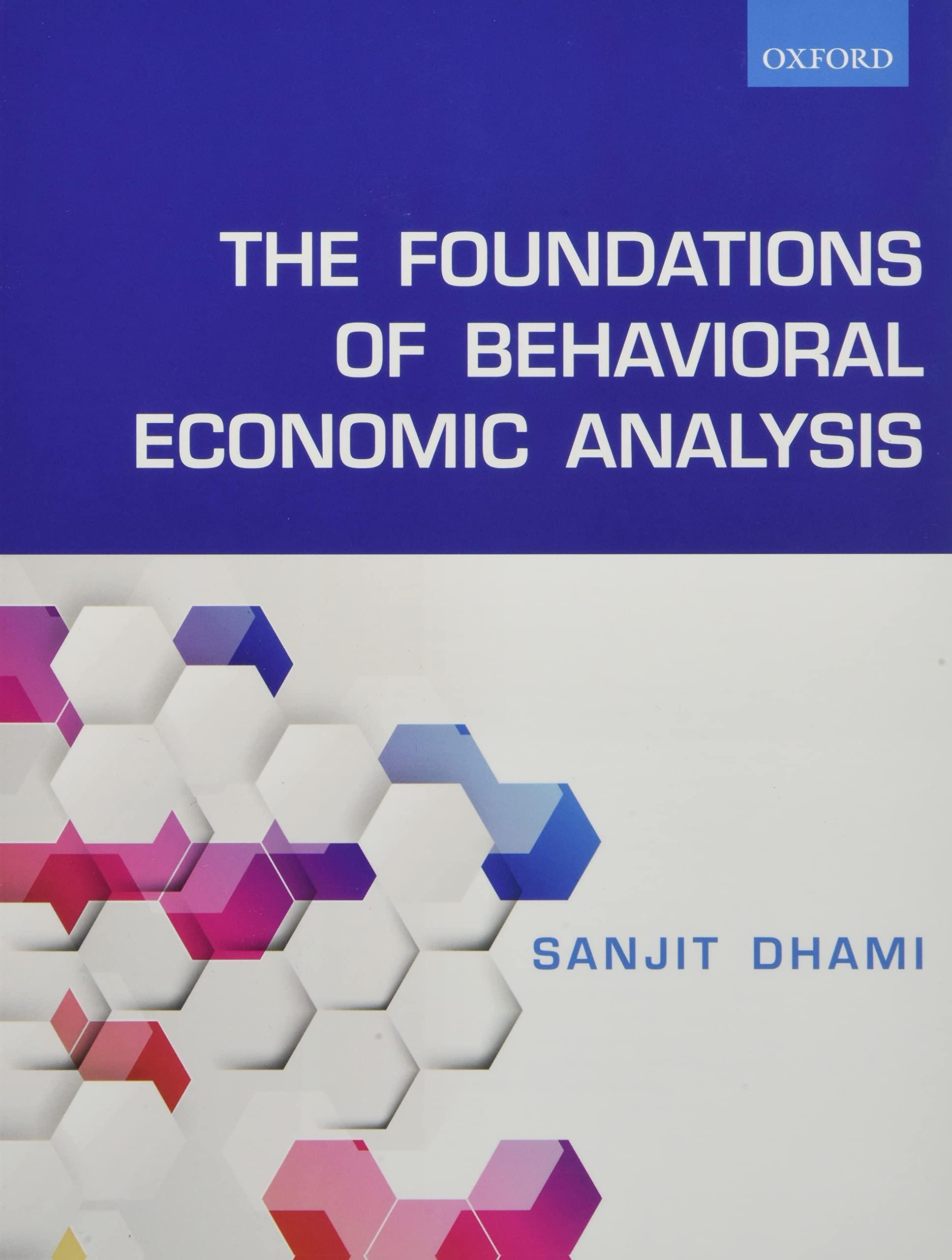 the foundations of behavioral economic analysis 1st edition sanjit dhami 978-0198715535