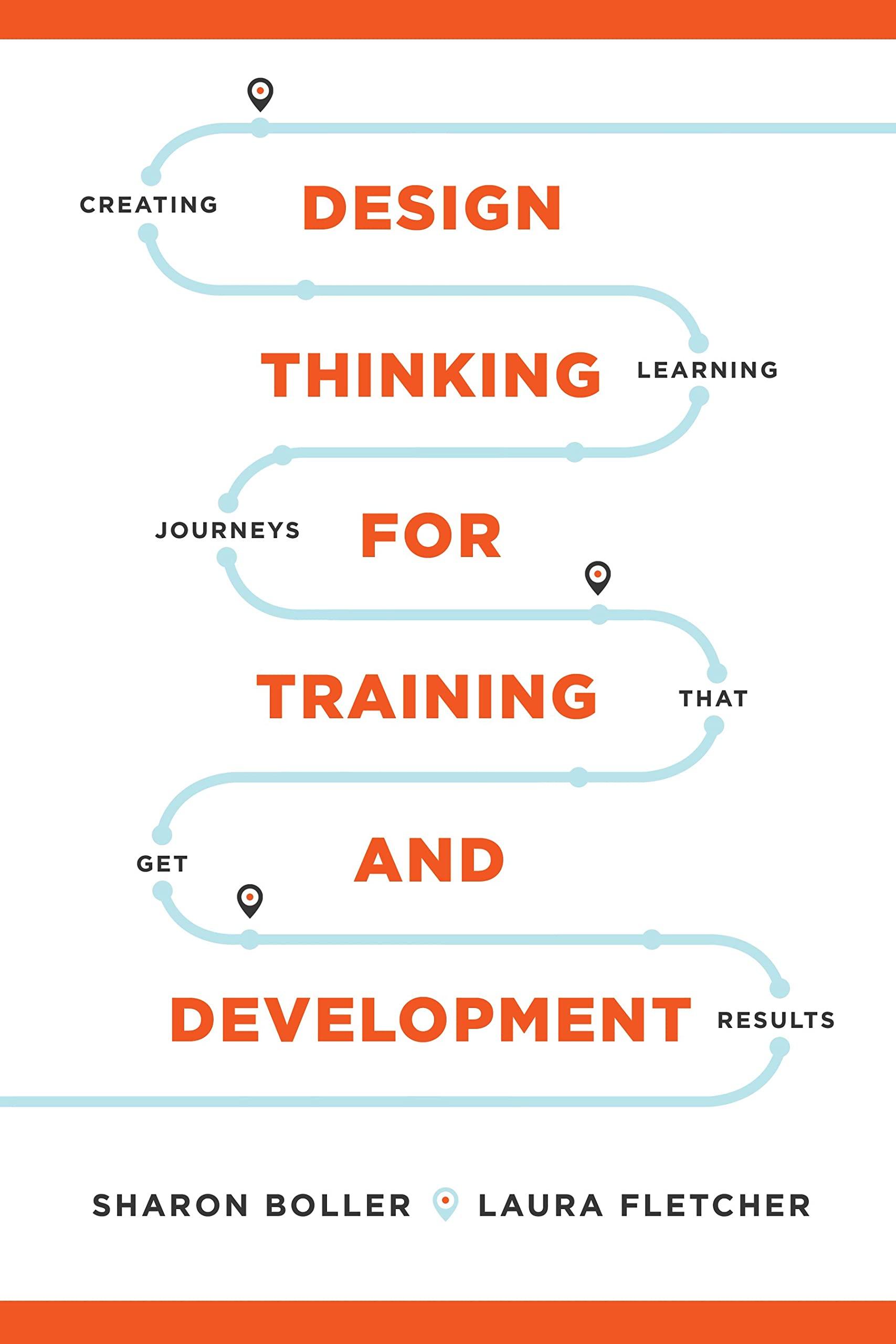 design thinking for training and development creating learning journeys that get results 1st edition sharon