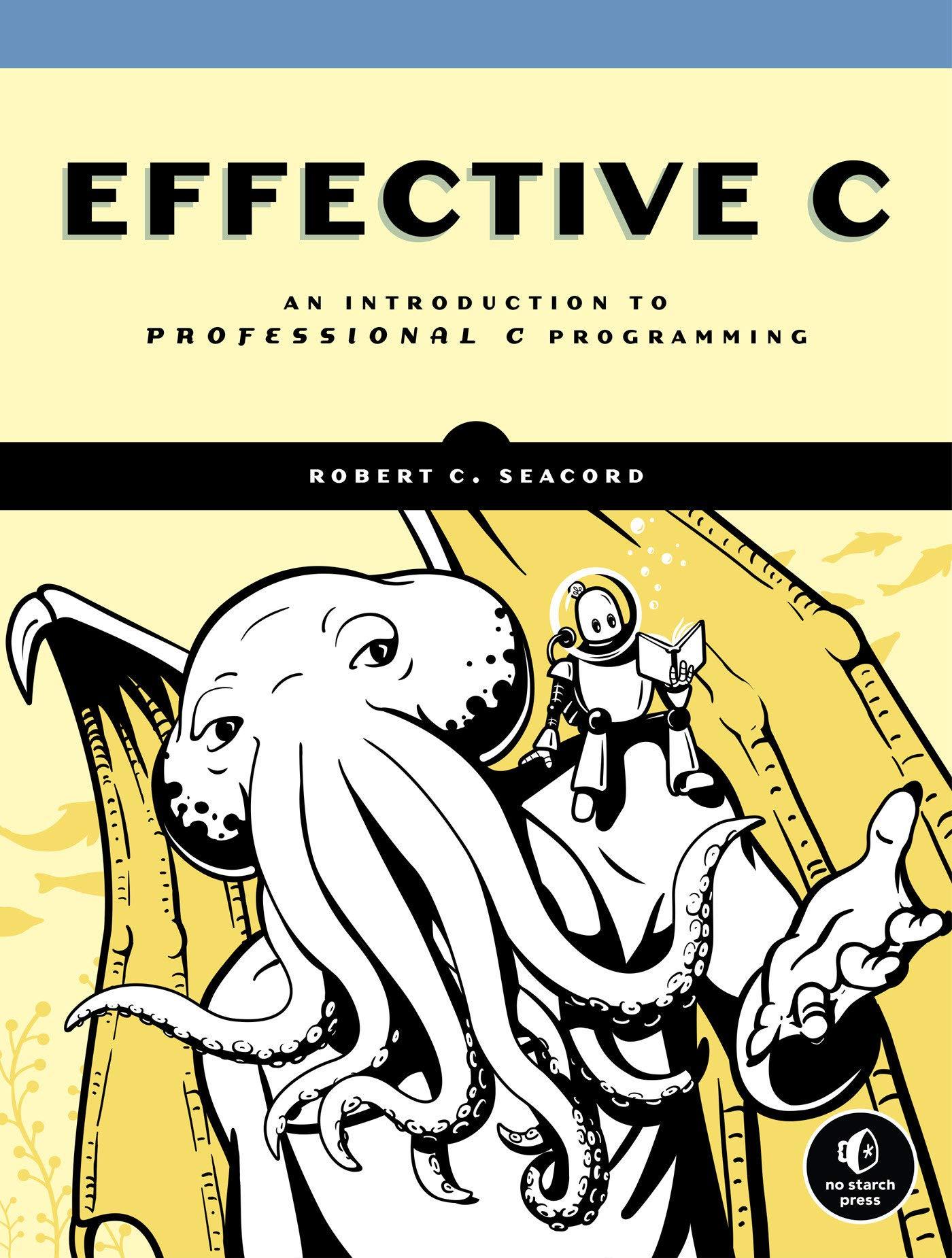 effective c an introduction to professional c programming 1st edition robert c. seacord 1718501048,