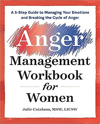 the anger management workbook for women a 5 step guide to managing your emotions and breaking the cycle of