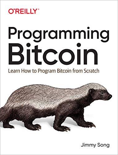 programming bitcoin learn how to program bitcoin from scratch 1st edition jimmy song 1492031496,