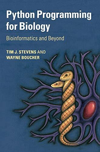 python programming for biology bioinformatics and beyond 1st edition tim j. stevens, wayne boucher