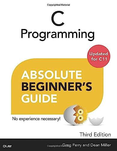 c programming absolute beginners guide 3rd edition greg perry, dean miller 0789751984, 978-0789751980
