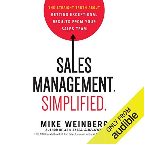 sales management simplified the straight truth about getting exceptional results from your sales team 1st