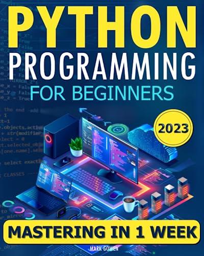python programming for beginners 2023 1st edition mark gowen b0c7jg721l, 979-8397805766