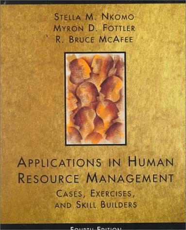 applications in human resource management cases exercises and skill builders 1st edition stella m. nkomo,