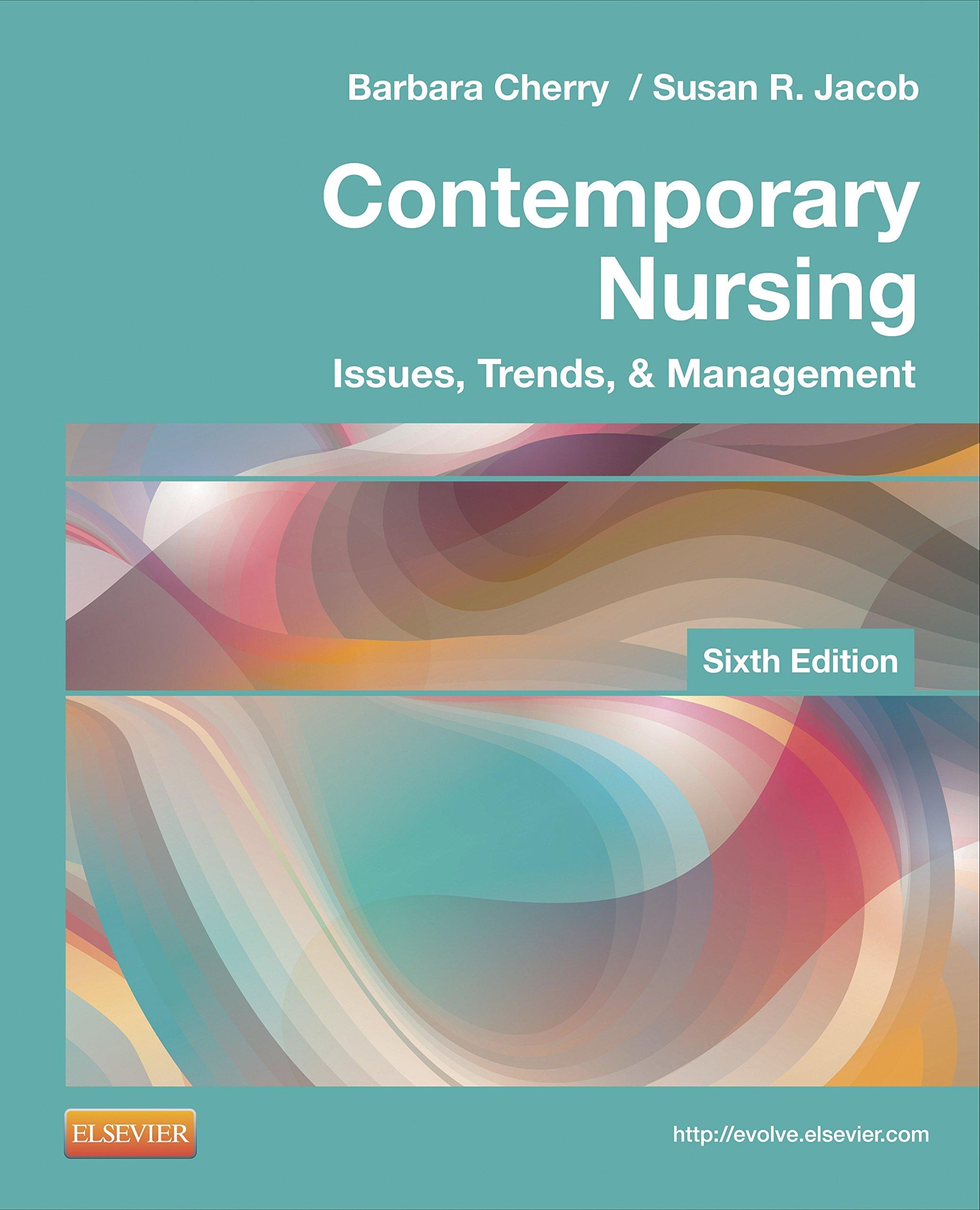 contemporary nursing issues trends and management 6th edition barbara cherry, susan r. jacob 0323101097,